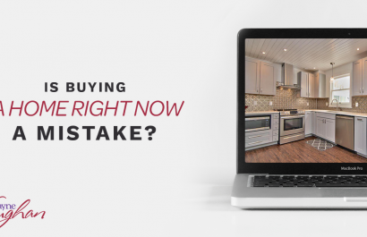 Is Buying A Home Right Now A Mistake?